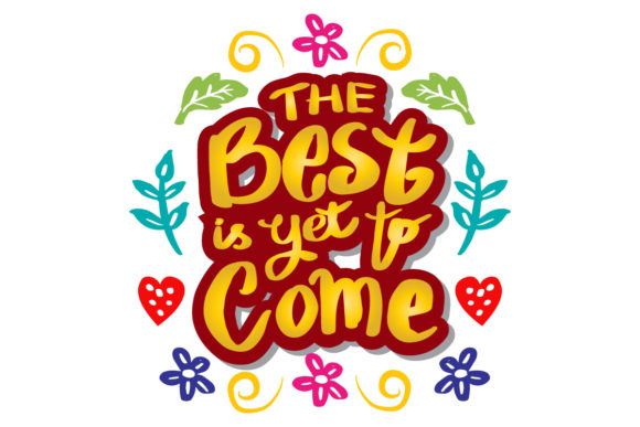 Download The Best is Yet to Come - Premium Resources