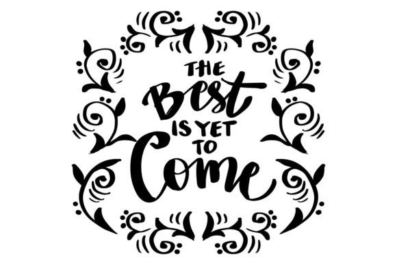 Download The Best is Yet to Come Hand Lettering. - Premium Resources