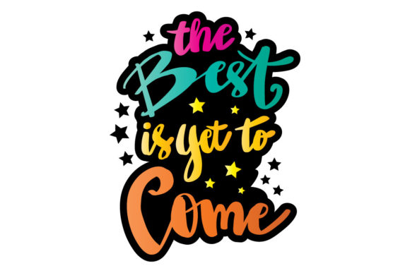 Download The Best is Yet to Come Hand Lettering. - Premium Resources